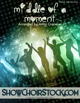 Middle Of A Moment SATB choral sheet music cover